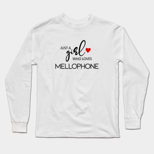 Just A Girl Who Loves Mellophone - Music Mellophone Long Sleeve T-Shirt